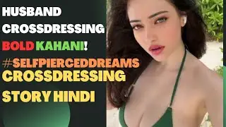 Crossdressing Story Hindi  Husband Transformed BY WIFE AND HER SISTERS 3