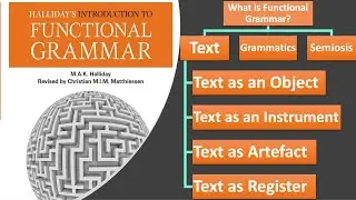 (Lecture-25), What's Functional Grammar? Text as Object, Instrument, Artefact, Register; Semiosis