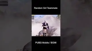 Random Girl Teammate | PUBG Mobile / BGMI