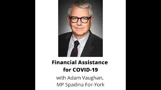 Financial Assistance for COVID19 with MP Adam Vaughan