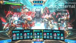 Tech VS Technophage | Duty Eternal l Ruthless | #73 | W40k Chaos Gate Daemonhunters |Let's Play