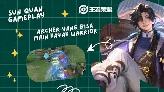 Sun Quan | Hero archer with a way of playing like a Hero warrior