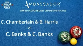 World Indoor Bowls Championship 2026 C Chamberlain & B Harris vs C Banks & C Banks - Day 2 Match 4