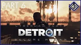 CyberDan Plays Detroit : Become Human (Part 6)