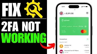 Uphold 2FA Not Working - How To Fix