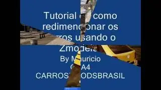 Tutorial de redimencionar carros usando o Zmodeler by Mauricio.