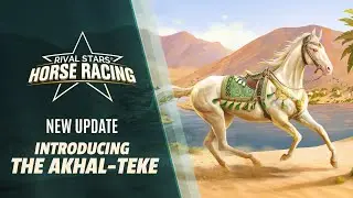 Introducing the Akhal-Teke | Mobile Update | April 2025