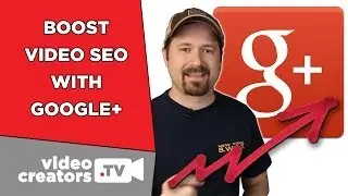 Tips for Boosting Video Search Traffic with Google+