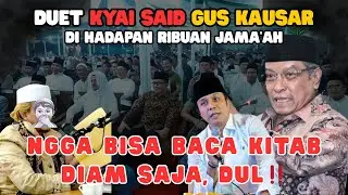 🔥DUET KYAI SAID GUS KAUTSAR PLOSO‼️Peringatkan Gus & Habib Bodoh Jangan Sembarangan Bicara‼️