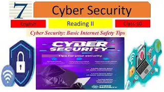 Class-10/Unit-7/ Cyber Security: Basic Internet Safety Tips/Reading II