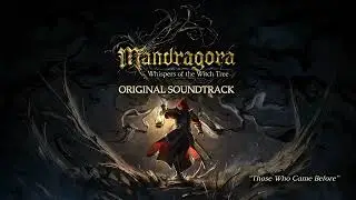 Those Who Came Before - Original Soundtrack - Mandragora: Whispers of the Witch Tree