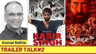 KABIR SINGH & SUPER 30... kyun pasand aa rahein hain inke trailers? | Komal Nahta