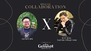 Genshin Impact Theme Collab Art & Song (#Kendylife X Ray Mak)