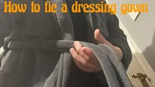 How to tie a dressing gown￼