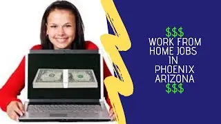 Work From Home Jobs In Phoenix Arizona