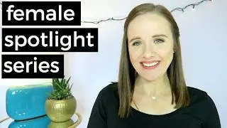 Female Spotlight - Women Who Inspire