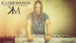 TITAN'S SLUMBER ► Kyle Morrison feat. Brian Canzanella [HD]