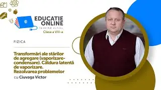 Fizica, clasa a VIII-a, Transformări ale stărilor de agregare (vaporizare-condensare)....