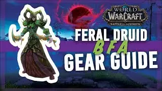 FERAL DRUID BFA GEARING GUIDE