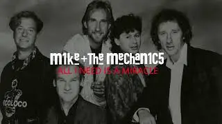 All I Need is a Miracle - Mike and The Mechanics - Traducida al Espa&ntilde;ol