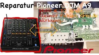 Reparateur eines Pioneer DJM A9 DJ Mischpultes ( Level, Depht Poti), ( ProAudio, ProDJ, Repair )