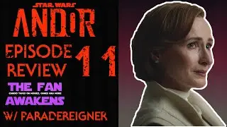 Andor Episode 11: Daughter of Ferrix   Spoiler Review W/ ParadeReigner!