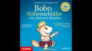 Bobo Siebenschl&auml;fer. Die sch&ouml;nsten Klassiker.: Geschichten f&uuml;r ganz Kleine mit KlangErlebnissen und