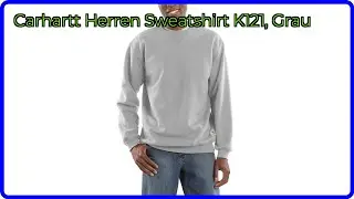 BEWERTUNG (2025): Carhartt Herren Sweatshirt K121, Grau. WESENTLICHE Einzelheiten