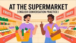 At the Supermarket   Essential English for Grocery Shopping   English Conversation Practice