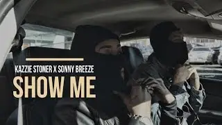 Kazzie Stoner f. Sonny Breeze - Show Me | Shot by @BmarFamous