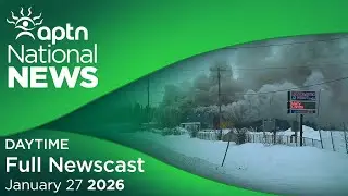 APTN National News: January 27, 2026