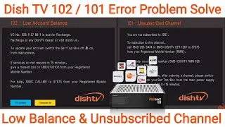 Dish TV 102 Low Account Balance & Dish TV 101 Channel Not Subscribed Problem Solve | Dish TV Refresh