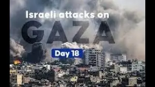 Gaza in Crisis | Israel Palestine War Day 18