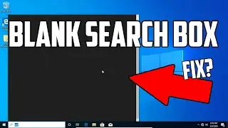 How To Fix Windows 10 Search Box Showing Blank[Solved]