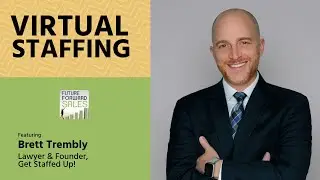 Virtual Staffing with Get Staffed Up's Brett Trembly - Future Forward Sales Show