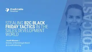 Stealing B2C Black Friday Tactics in the Sales Development World | Predictable Revenue Podcast