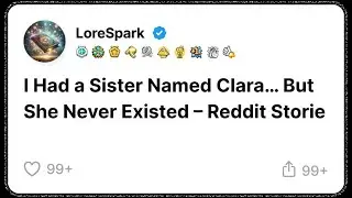 I Had a Sister Named Clara&hellip; But She Never Existed &ndash; Reddit Storie