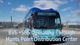 ᴴᴰ⁶⁰ Bx6 +SBS Operating To From The Hunts Point Distribution Center