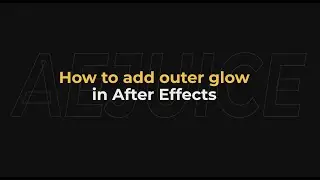 How to Add Outer Glow in After Effects - AEjuice Tutorials