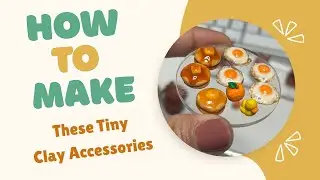 Watch Me Make These Tiny Clay Accessories 🥞🍊🐥 Polymer Clay Art