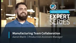 Manufacturing Team Collaboration at Subzero Engineering | Aaron Marin, Production Assistant Manager