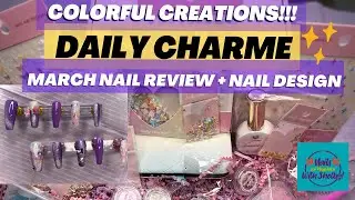 The BEST Nail Art Subscription Box: DAILY CHARME'S Charmbox Unboxing