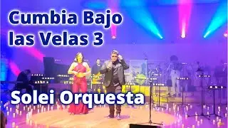 Cumbia Bajo las Velas 3 con Solei Orquesta #2