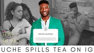 Love Is Blind: (SPOILERS) Uche Addresses Rumors Via Instagram