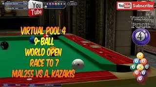 Virtual Pool 4 | 9-Ball | World Open | Mal255 vs Alexander Kazakis | Race to 7