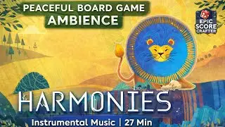 Harmonies – Peaceful Board Game Ambience 🌿 | Immersive Instrumental Music (27 Min)