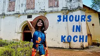 3hours in Kochi!