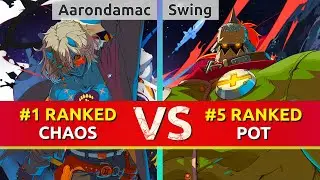 GGST ▰ Aarondamac (#1 Ranked Happy Chaos) vs Swing (#5 Ranked Potemkin). High Level Gameplay