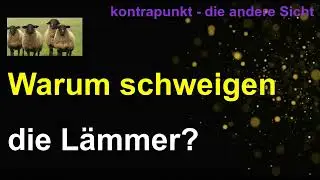 Aktuell 💥Warum schweigen die L&auml;mmer?