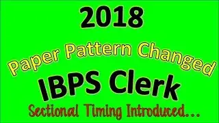 IBPS Clerk 2018: New Paper Pattern
